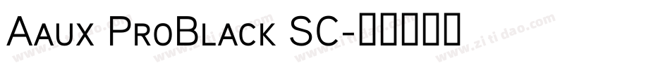 Aaux ProBlack SC字体转换